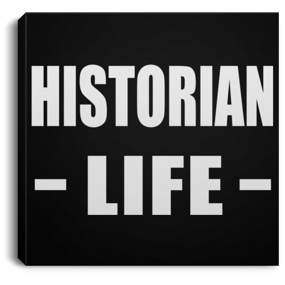 Historian Life - Canvas Square