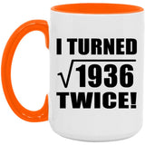 88th Birthday I Turned Square Root of 1936 Twice - 15oz Accent Mug Orange