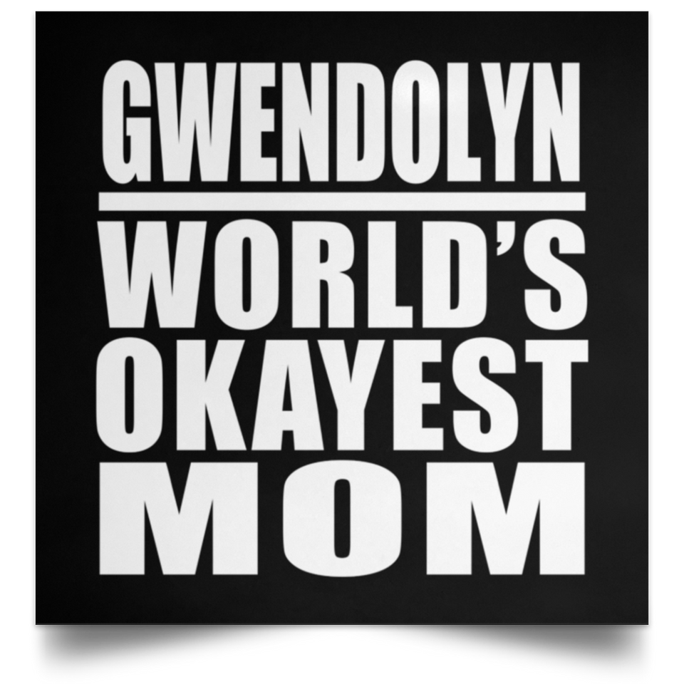 Gwendolyn World's Okayest Mom - Poster Square