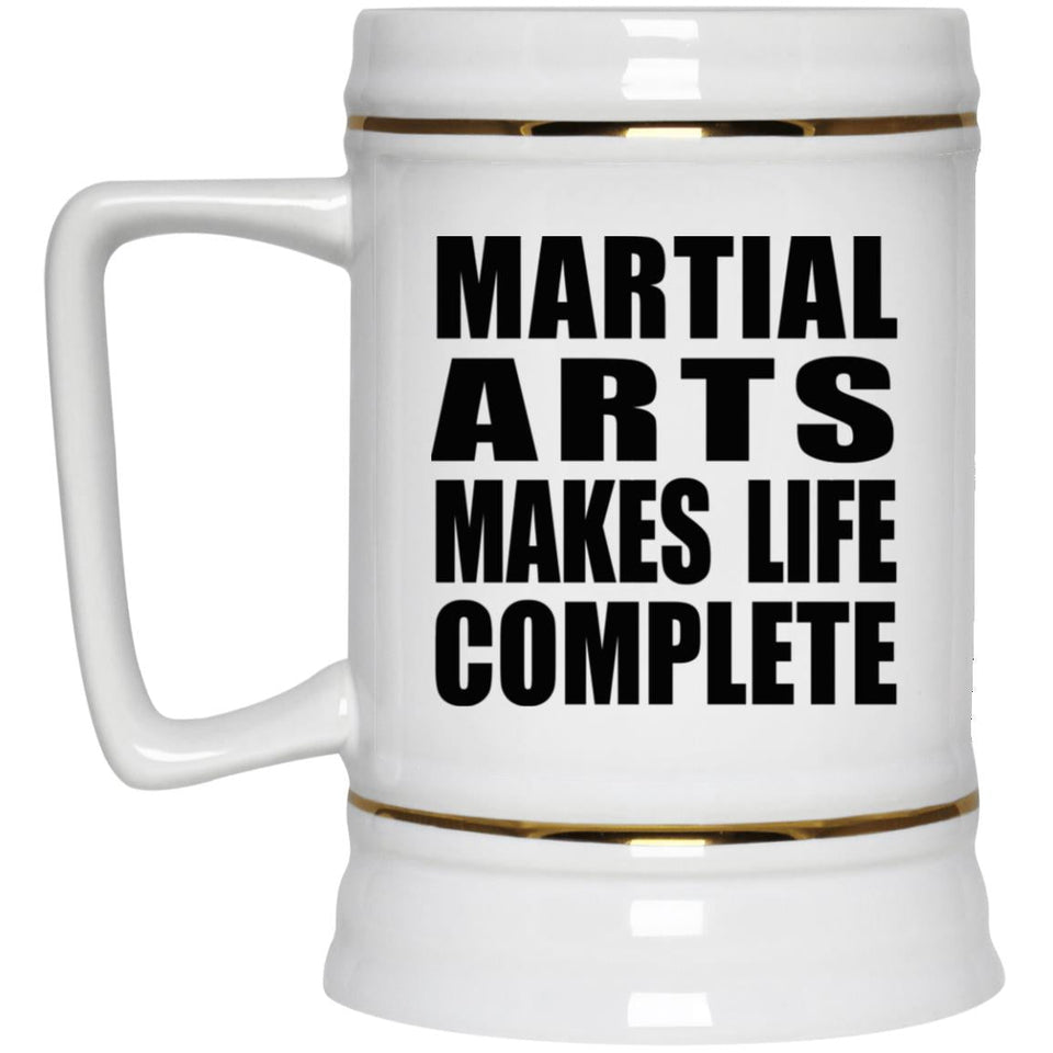 Martial Arts Makes Life Complete - Beer Stein