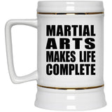 Martial Arts Makes Life Complete - Beer Stein