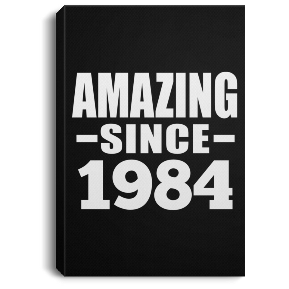 40th Birthday Amazing Since 1984 - Canvas Portrait