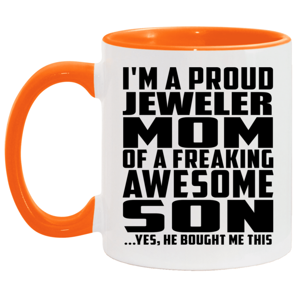 Proud Jeweler Mom Of Awesome Son - 11oz Accent Mug Orange