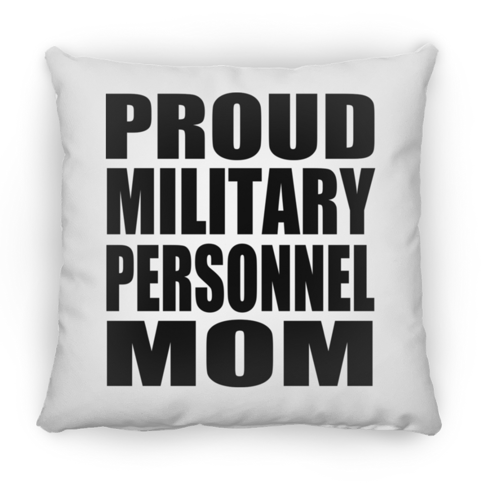 Proud Military Personnel Mom - Throw Pillow