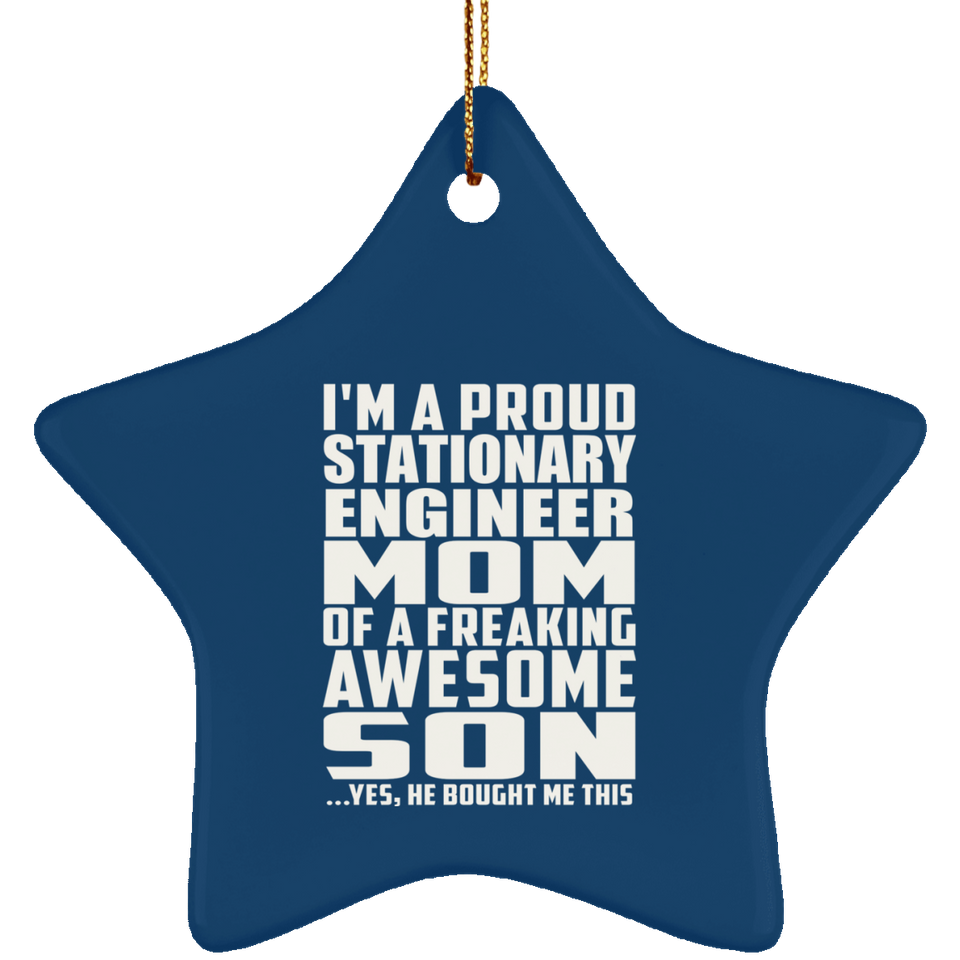 Proud Stationary Engineer Mom Of Awesome Son - Star Ornament
