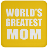 World's Greatest Mom - Drink Coaster