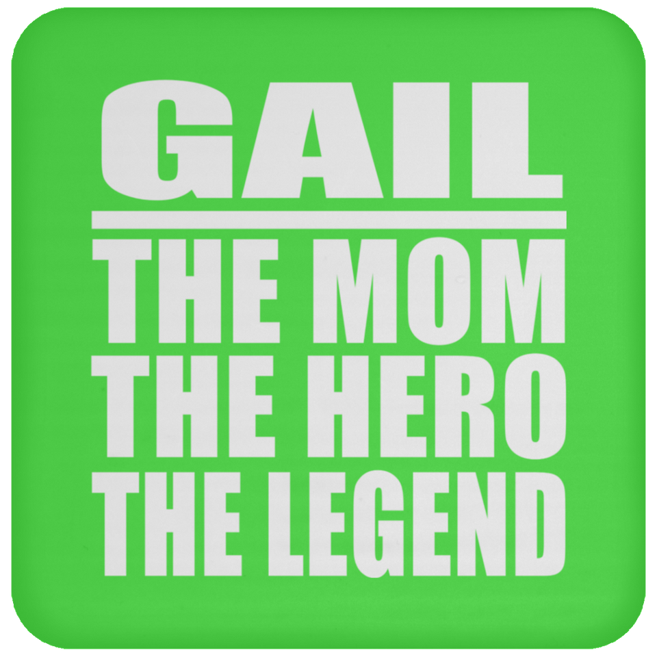 Gail The Mom The Hero The Legend - Drink Coaster
