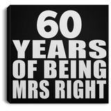 60th Anniversary 60 Years Of Being Mrs Right - Canvas Square