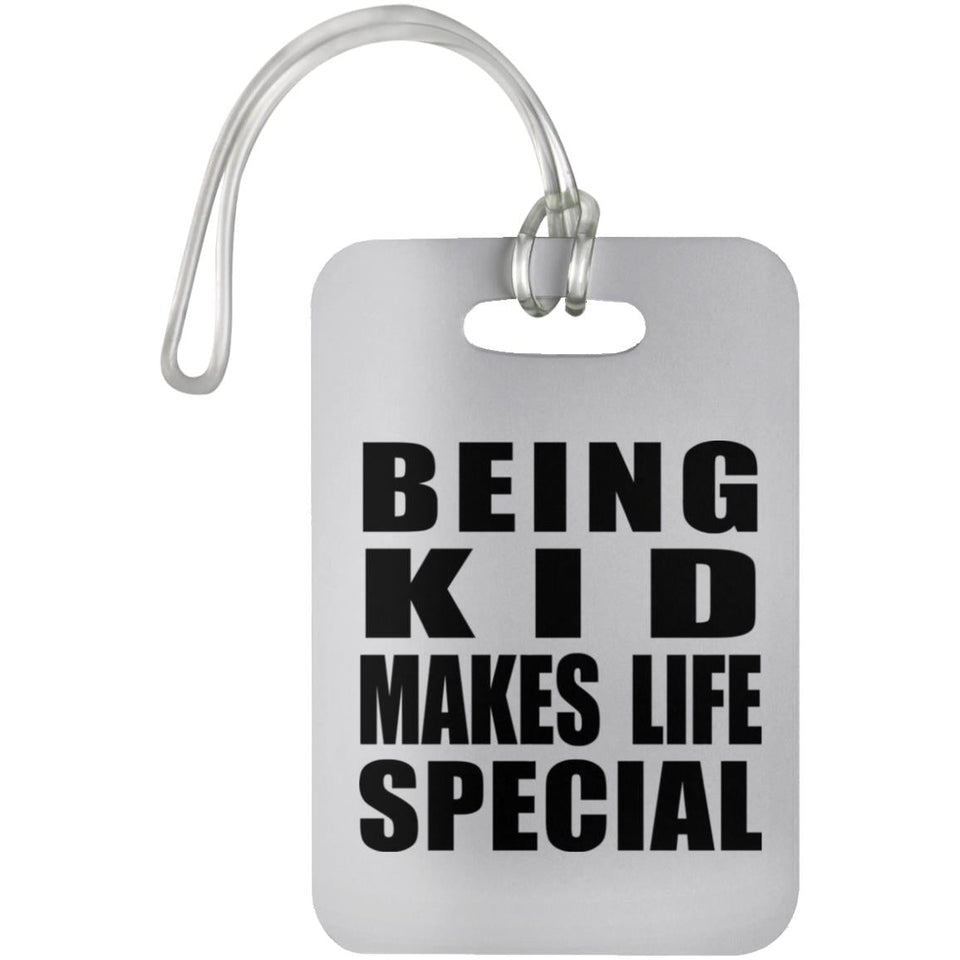 Being Kid Makes Life Special - Luggage Bag Tag