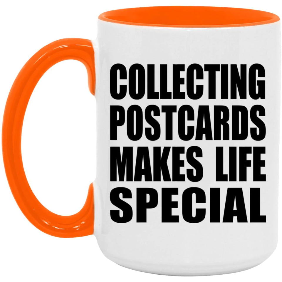 Collecting Postcards Makes Life Special - 15oz Accent Mug Orange
