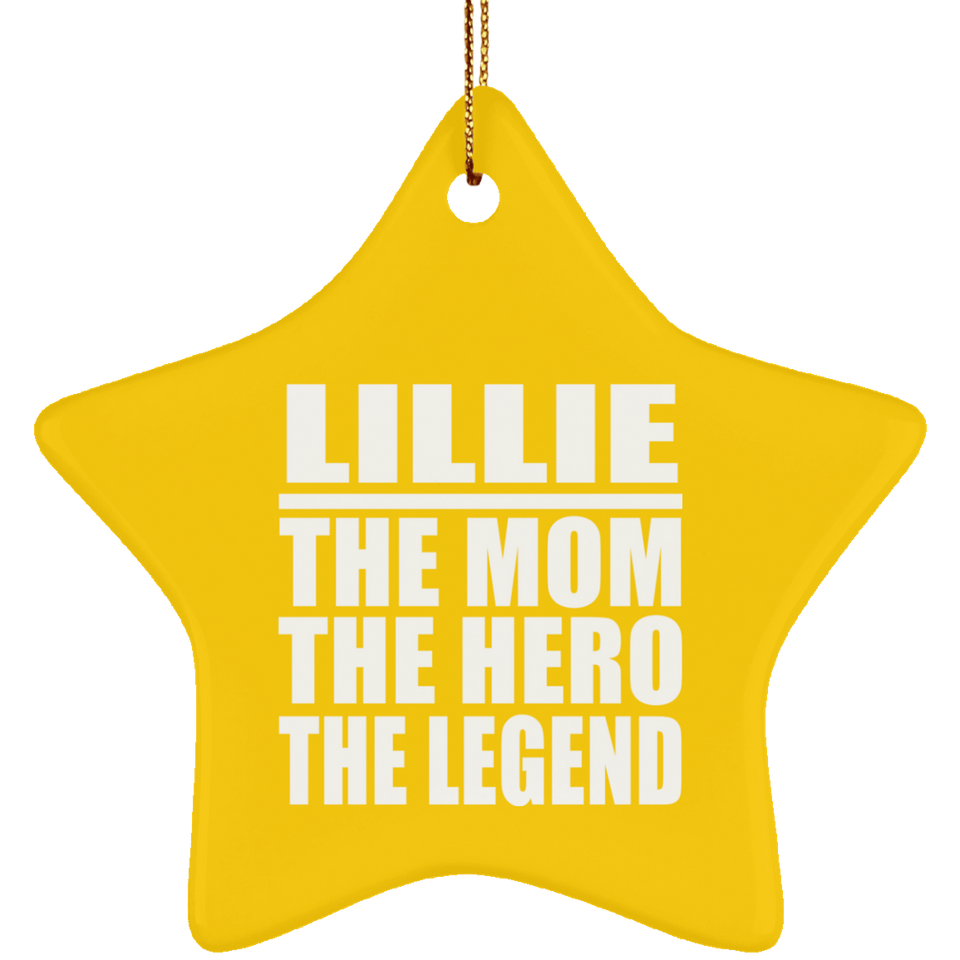 Lillie The Mom The Hero The Legend - Star Ornament