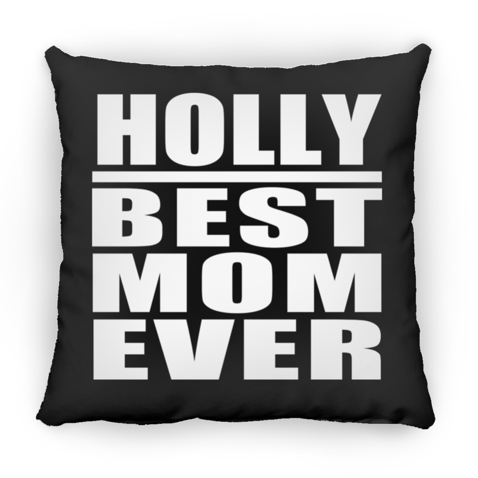 Holly Best Mom Ever - Throw Pillow Black
