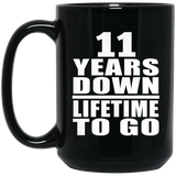11th Anniversary 11 Years Down Lifetime To Go - 15 Oz Coffee Mug Black