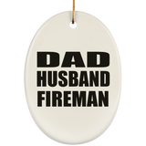 Dad Husband Fireman - Oval Ornament