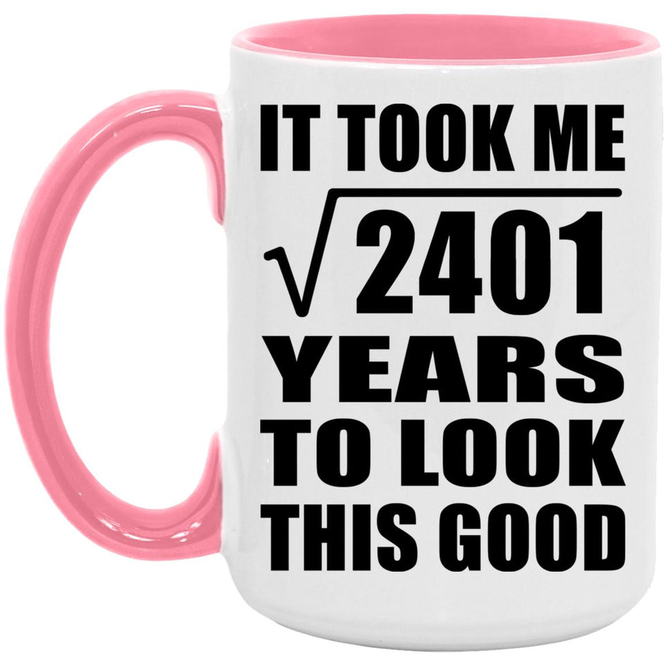 49th Birthday Took Square Root of 2401 Years To Look Good - 15oz Accent Mug Pink