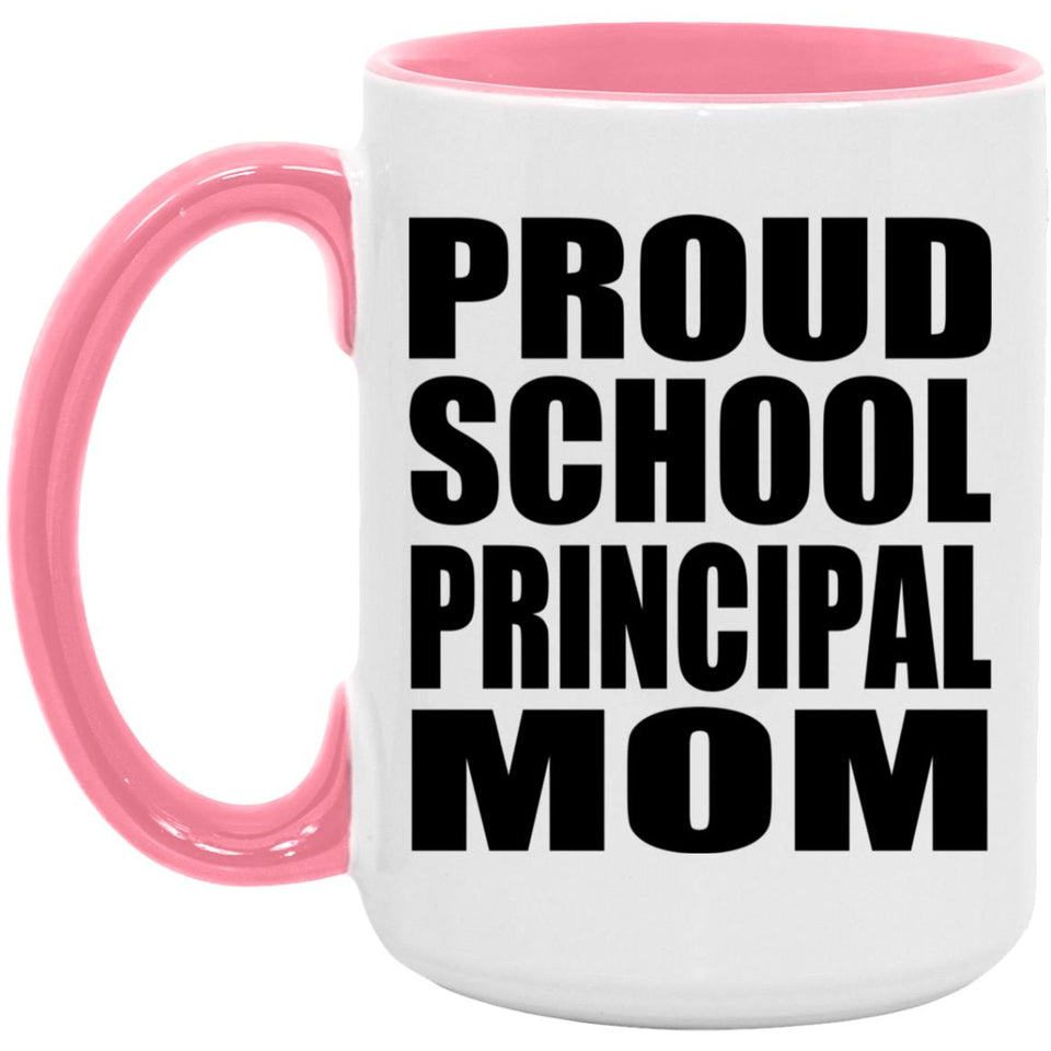 Proud School Principal Mom - 15oz Accent Mug Pink