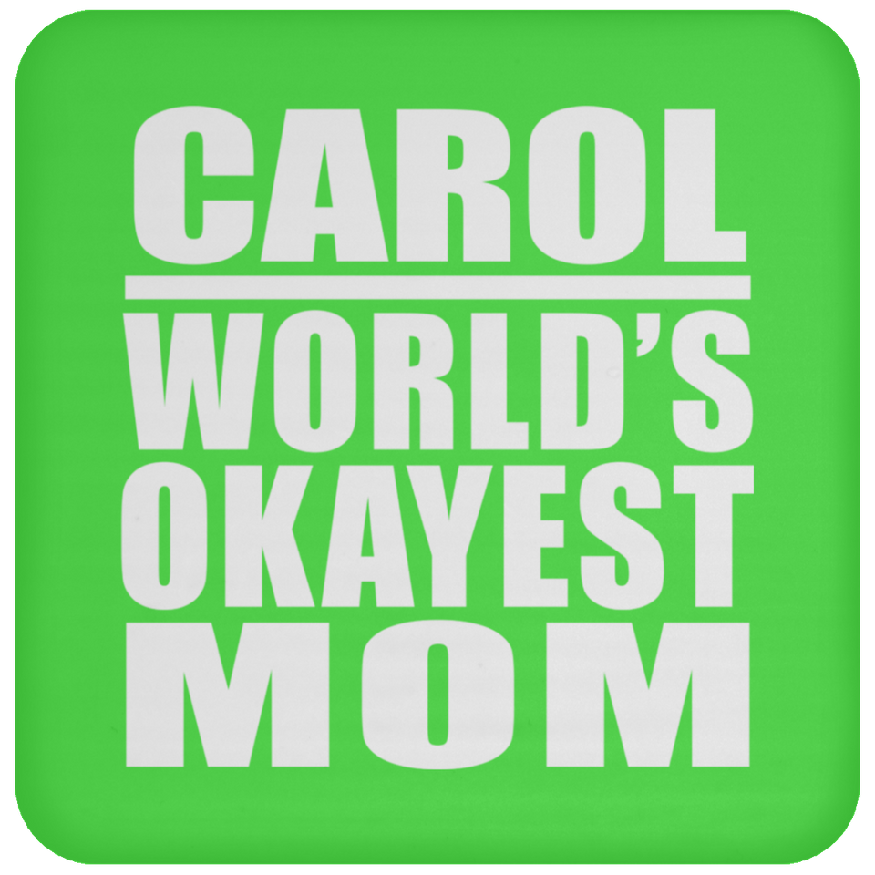 Carol World's Okayest Mom - Drink Coaster