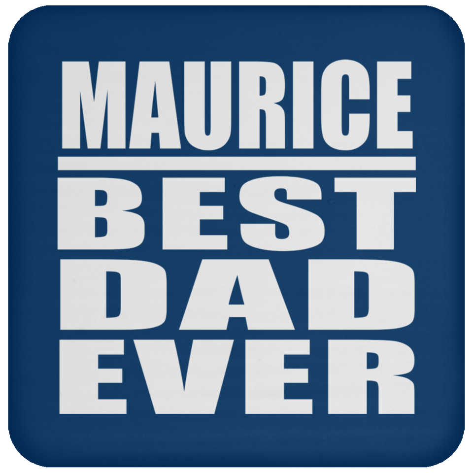 Maurice Best Dad Ever - Drink Coaster