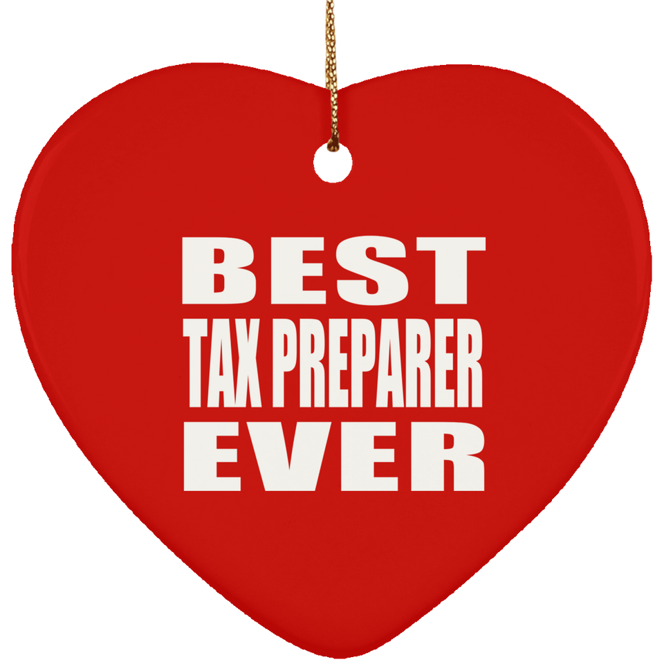 Best Tax Preparer Ever - Heart Ornament