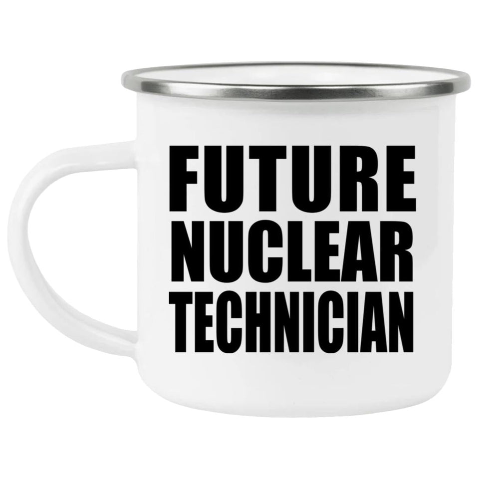 Future Nuclear Technician - 12oz Camping Mug
