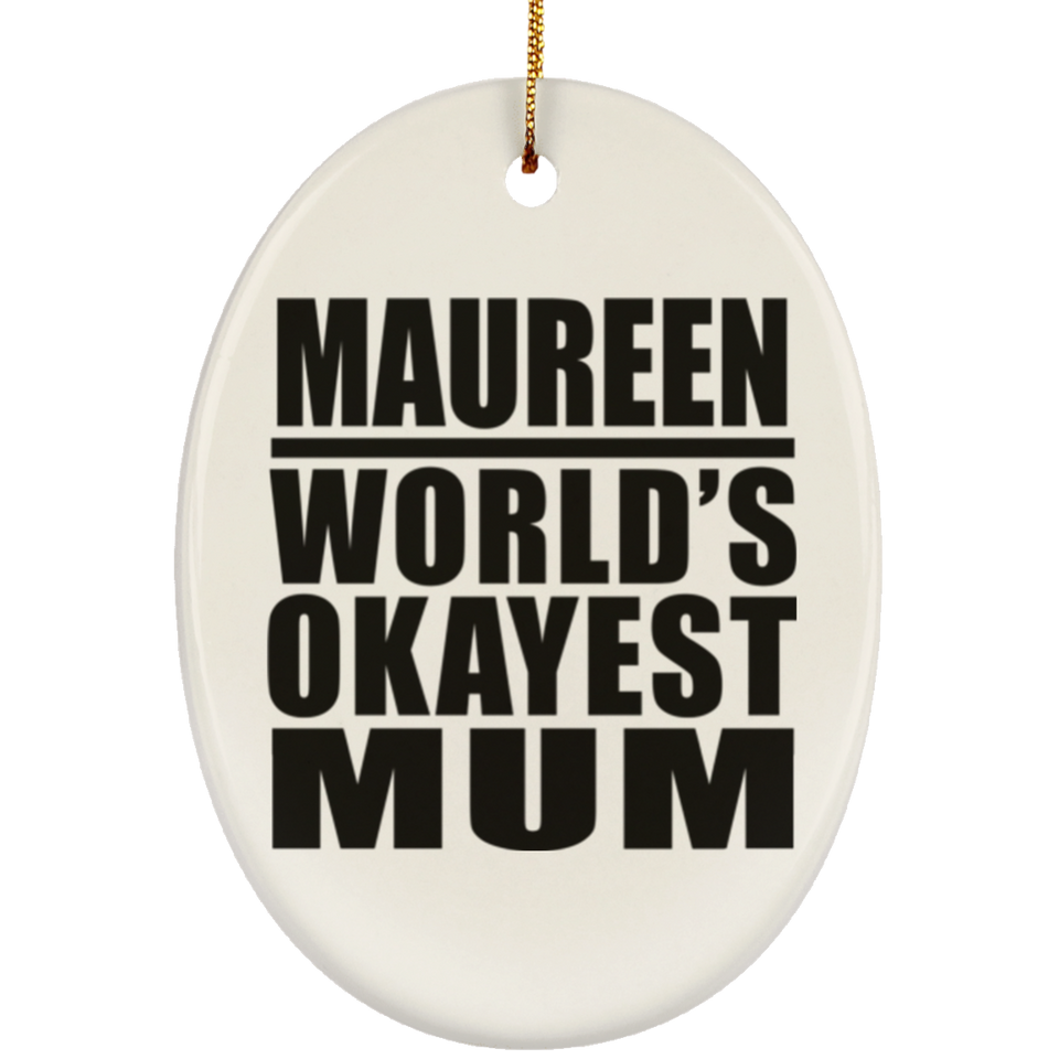 Maureen World's Okayest Mum - Oval Ornament