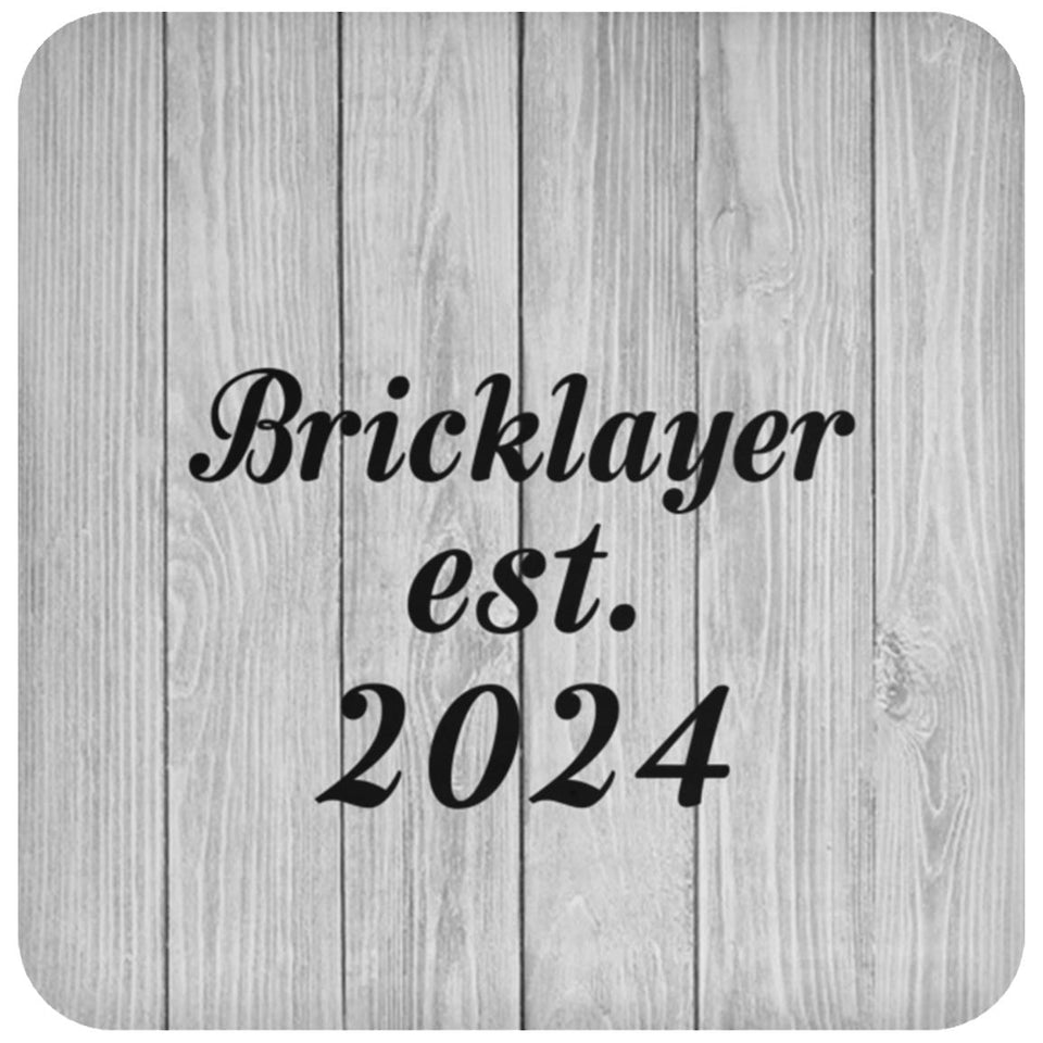 Bricklayer Established Est. 2024 - Drink Coaster F