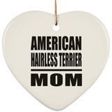 American Hairless Terrier Mom - Heart Ornament