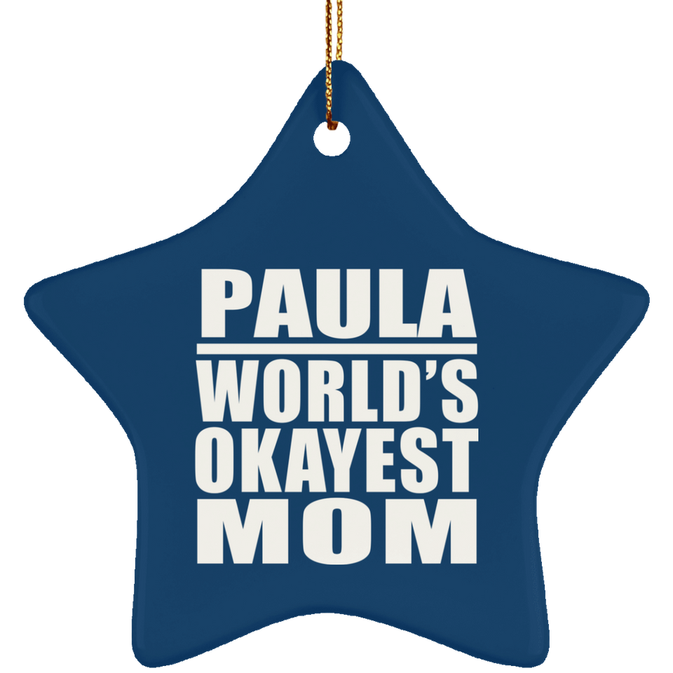 Paula World's Okayest Mom - Star Ornament