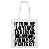 14th Birthday Took 14 Years To Become Awesome & Perfect - Tote Bag White