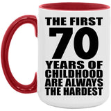 70th Birthday First 70 Years of Childhood Are The Hardest - 15oz Accent Mug Red