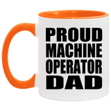 Proud Machine Operator Dad - 11oz Accent Mug Orange