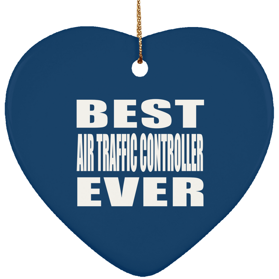 Best Air Traffic Controller Ever - Heart Ornament