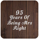 95th Anniversary 95 Years Of Being Mrs Right - Drink Coaster D
