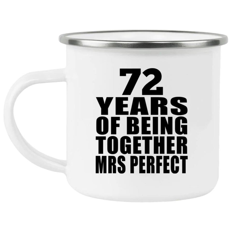 72nd Anniversary 72 Years Of Being Mrs Perfect - 12oz Camping Mug