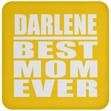 Darlene Best Mom Ever - Drink Coaster