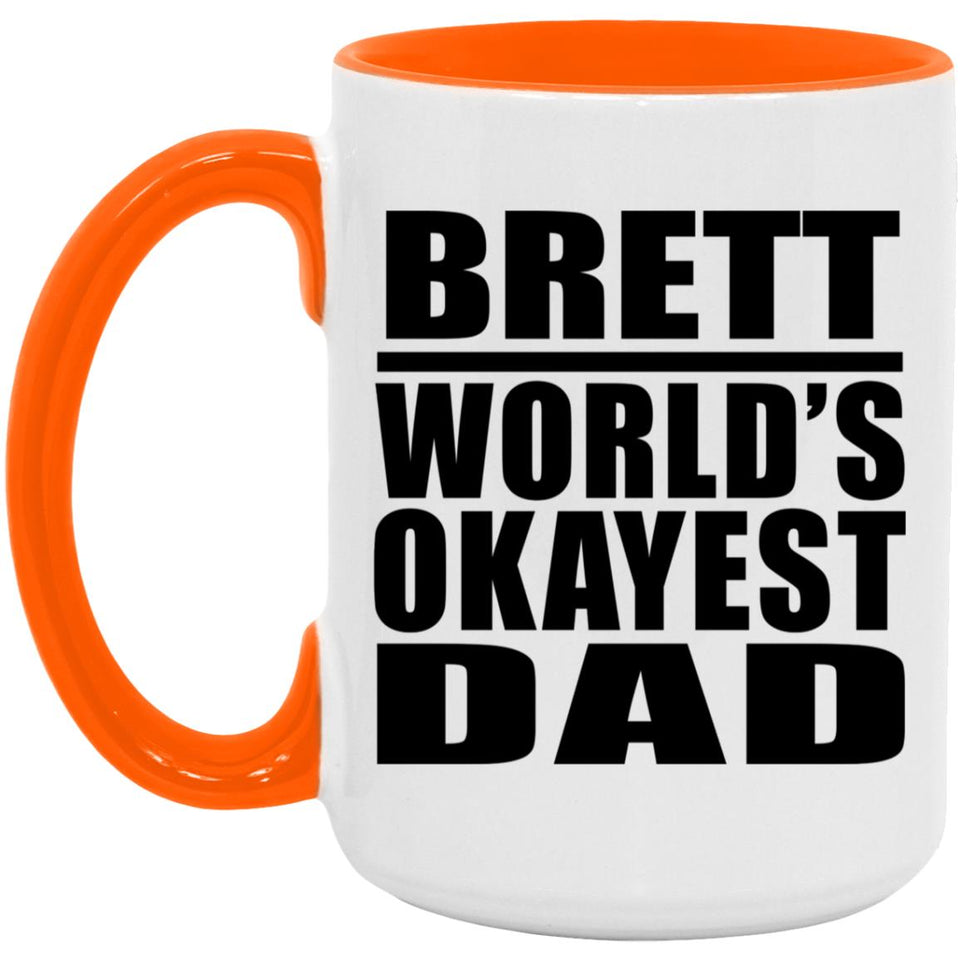 Brett World's Okayest Dad - 15oz Accent Mug Orange