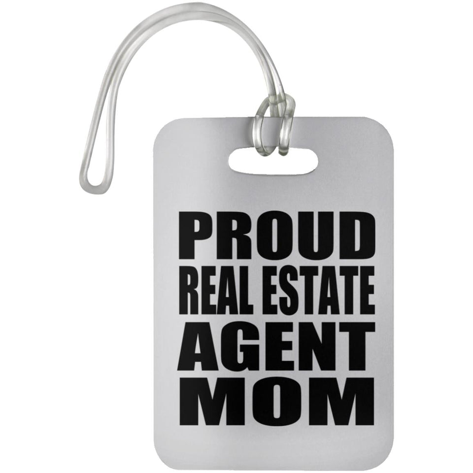 Proud Real Estate Agent Mom - Luggage Bag Tag
