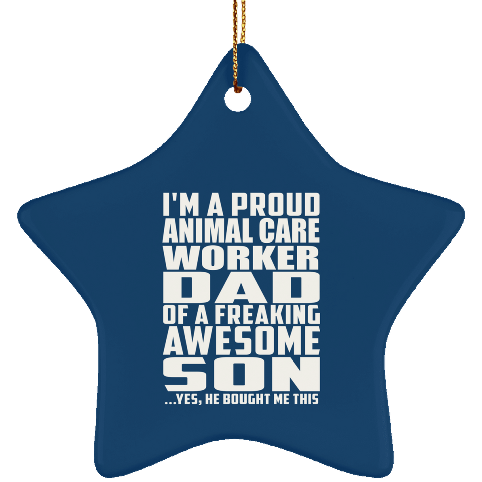 Proud Animal Care Worker Dad Of Awesome Son - Star Ornament
