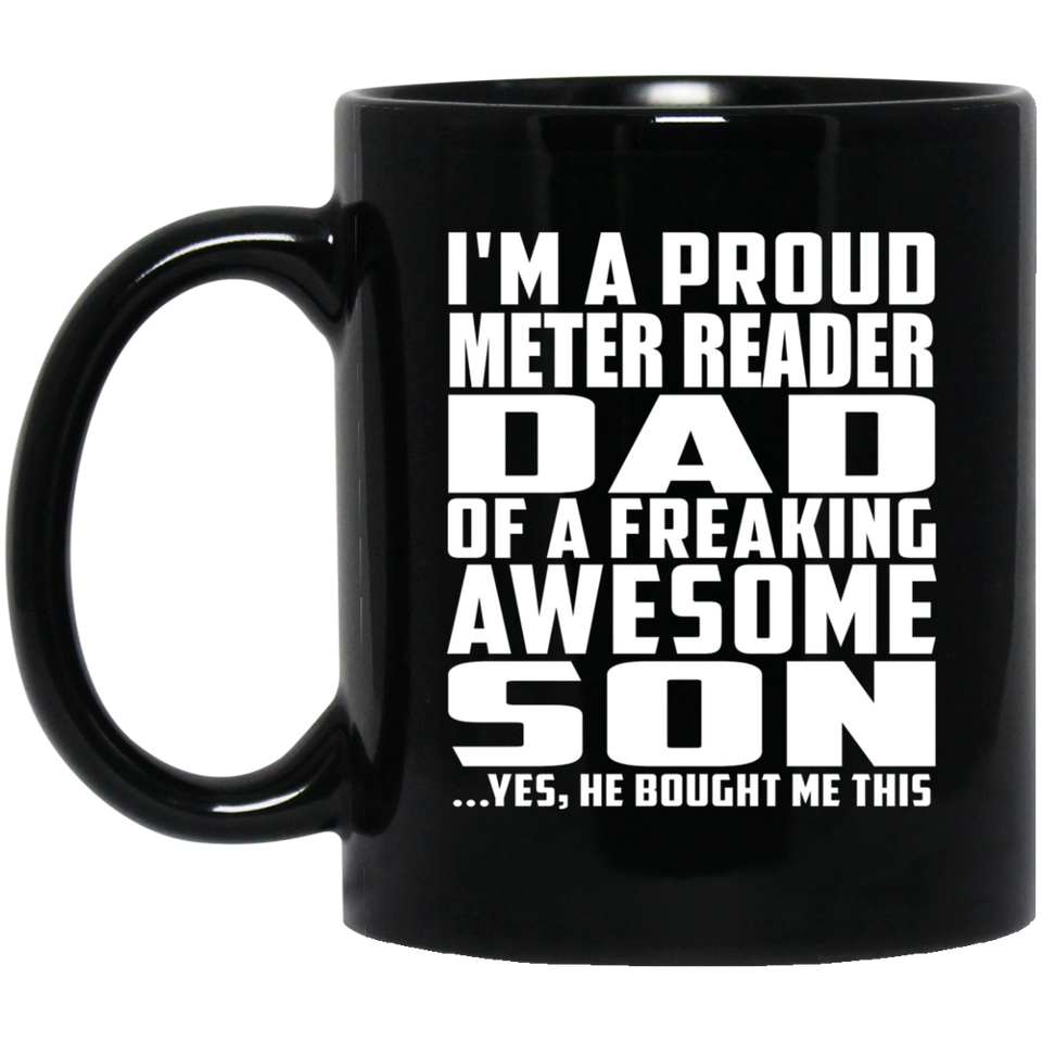 Proud Meter Reader Dad Of Awesome Son - 11 Oz Coffee Mug Black
