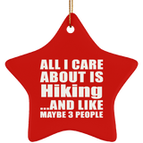 All I Care About Is Hiking - Star Ornament