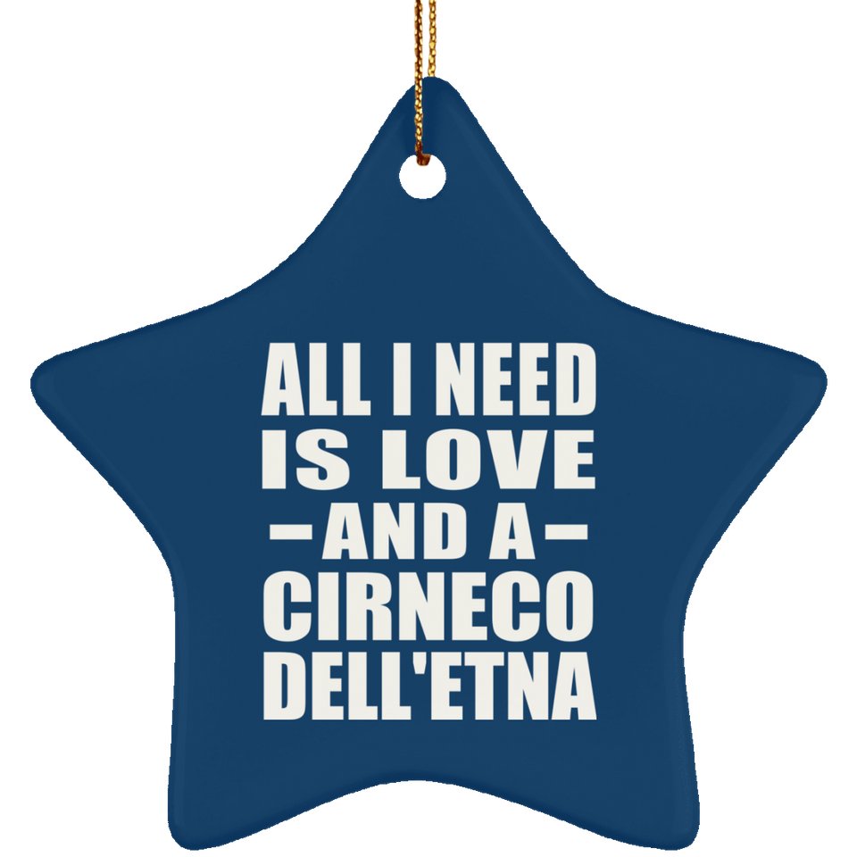 All I Need Is Love And A Cirneco Dell'etna - Star Ornament