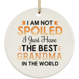 I Am Not Spoiled I Just Have The Best Grandma In The World - Circle Ornament