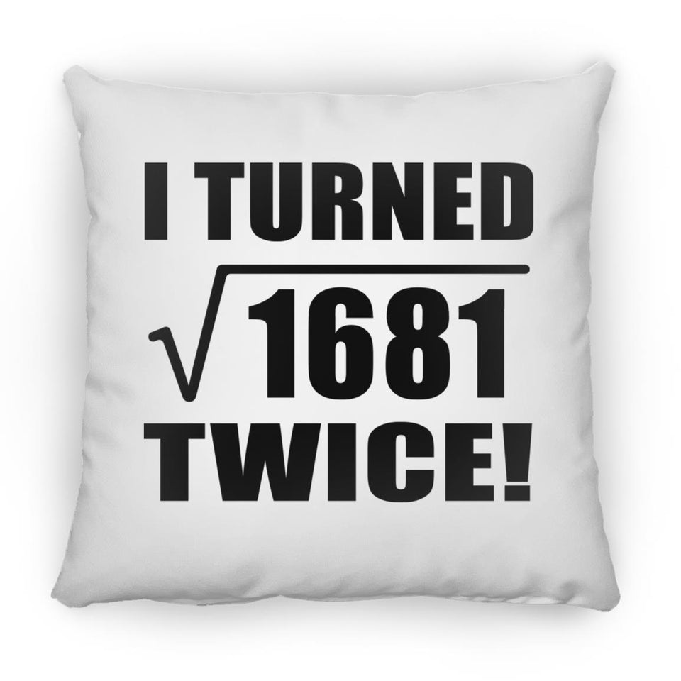 82nd Birthday I Turned Square Root of 1681 Twice - Throw Pillow