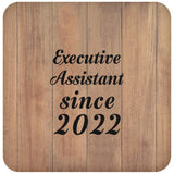 Executive Assistant Since 2022 - Drink Coaster C
