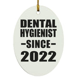 Dental Hygienist Since 2022 - Oval Ornament