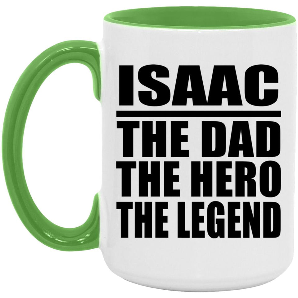 Isaac The Dad The Hero The Legend - 15oz Accent Mug Green