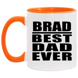 Brad Best Dad Ever - 11oz Accent Mug Orange