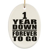 1st Anniversary 1 Year Down Forever to Go - Oval Ornament