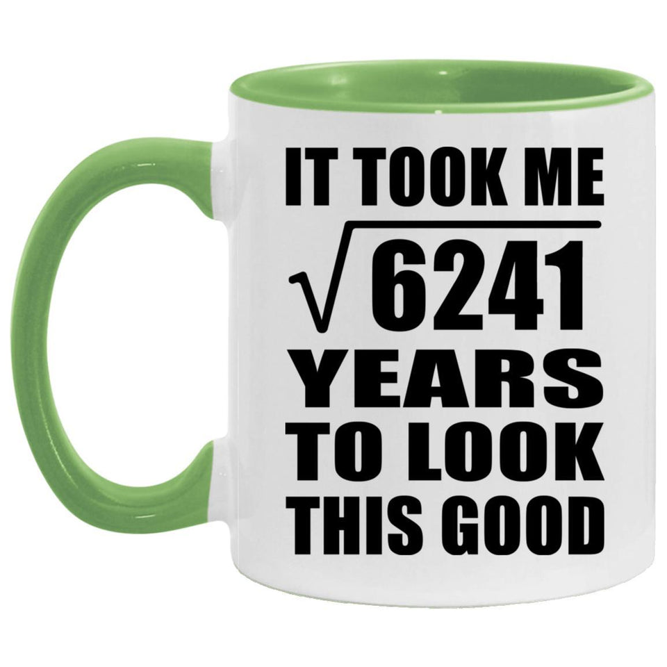 79th Birthday Took Square Root of 6241 Years To Look Good - 11oz Accent Mug Green