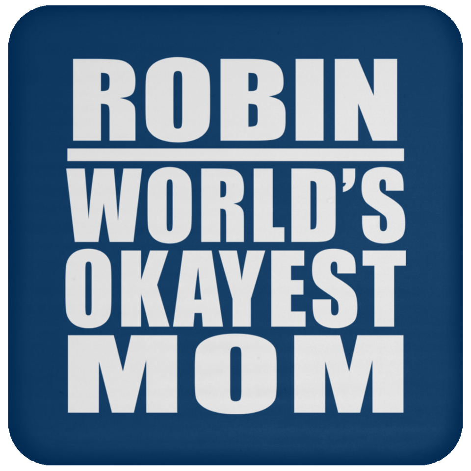 Robin World's Okayest Mom - Drink Coaster